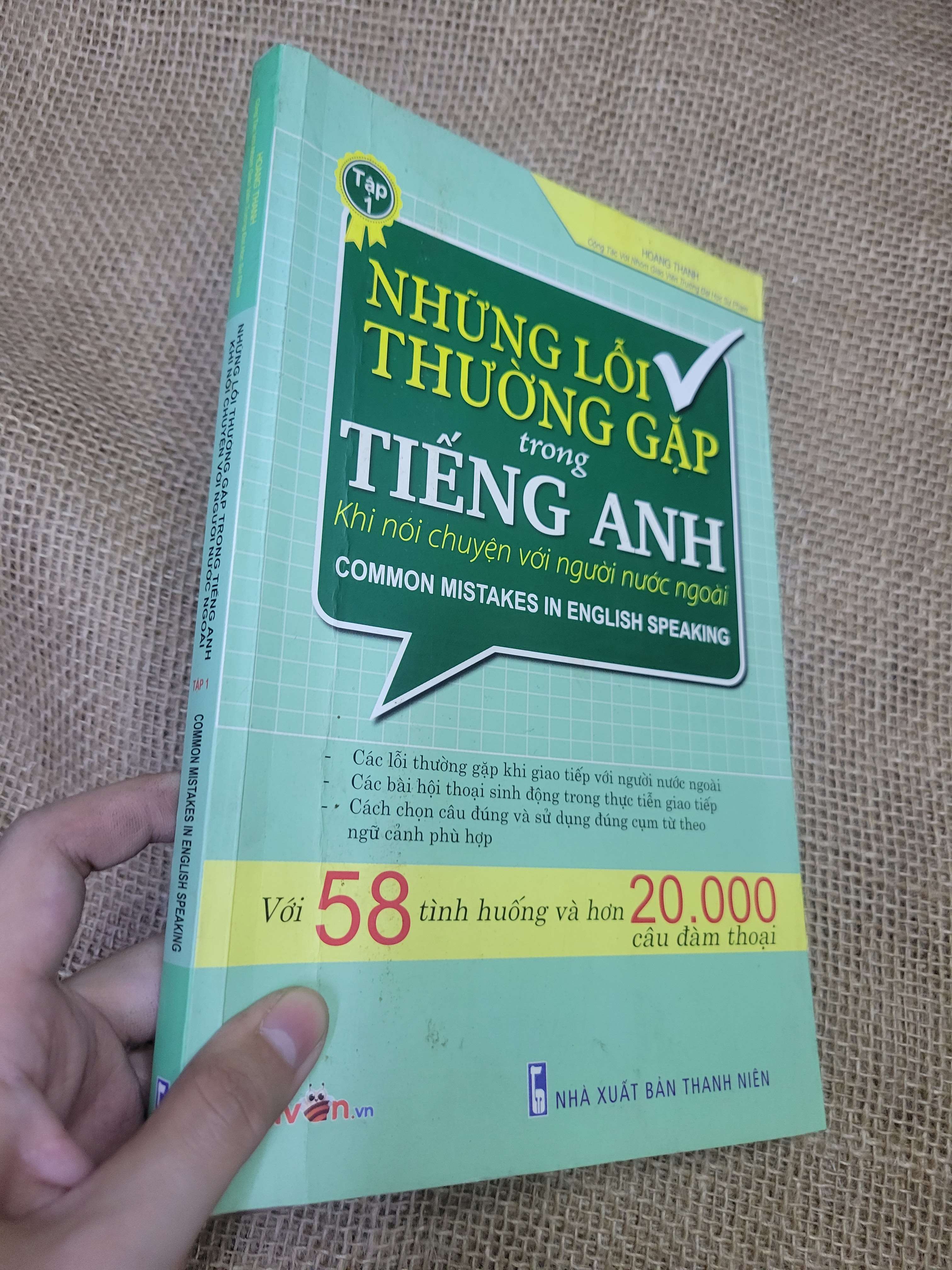 NHỮNG LỖI THƯỜNG GẶP TRONG TIẾNG ANH KHI NÓI CHUYỆN VỚI NGƯỜI NƯỚC NGOÀI tập 1 - HOÀNG THANH (Sách tự học tiếng Anh) HLSC