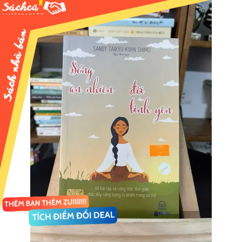 Sống an nhiên, đời bình yên — Sandy Taikyu Kuhn Shimu (Sách kỹ năng) TSHT