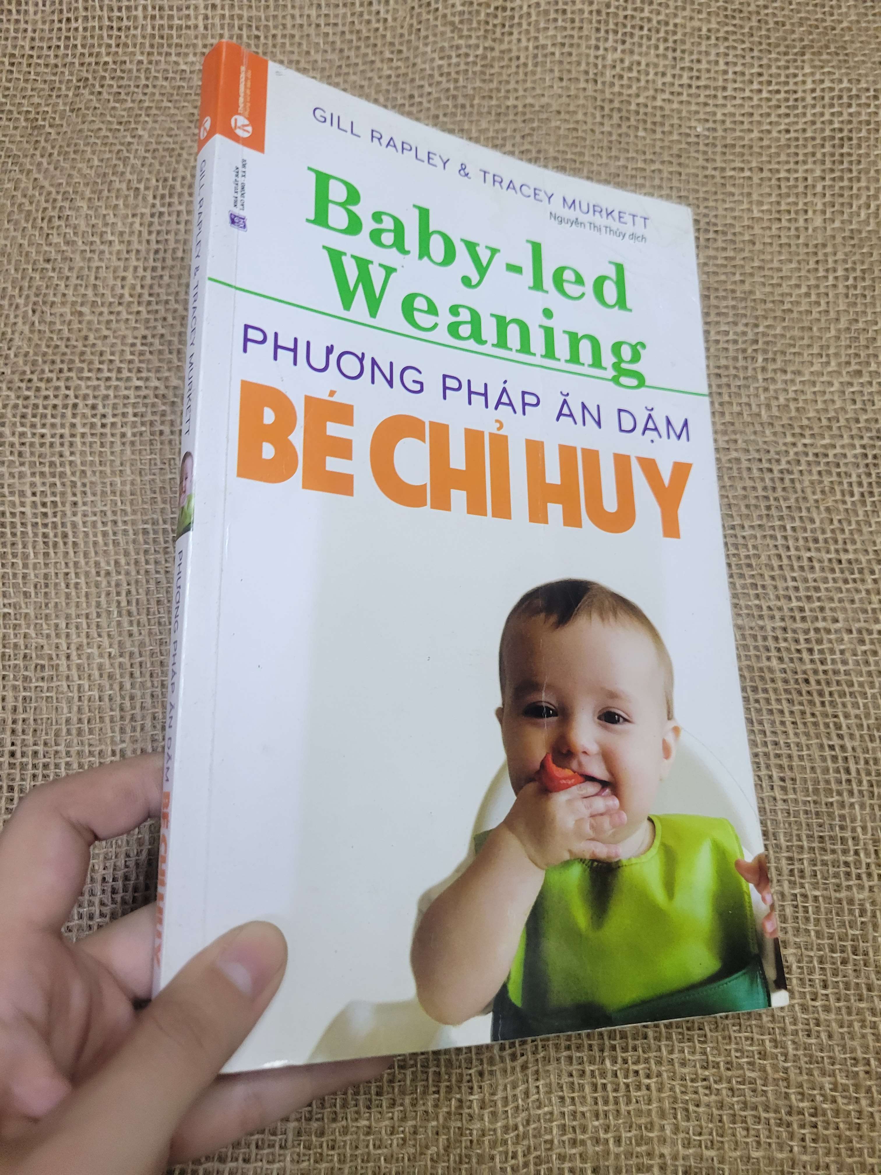 PHƯƠNG PHÁP ĂN DẶM BÉ CHỈ HUY - GILL RAPLEY & TRACEY MURKETT (Sách mẹ và bé) HLSC