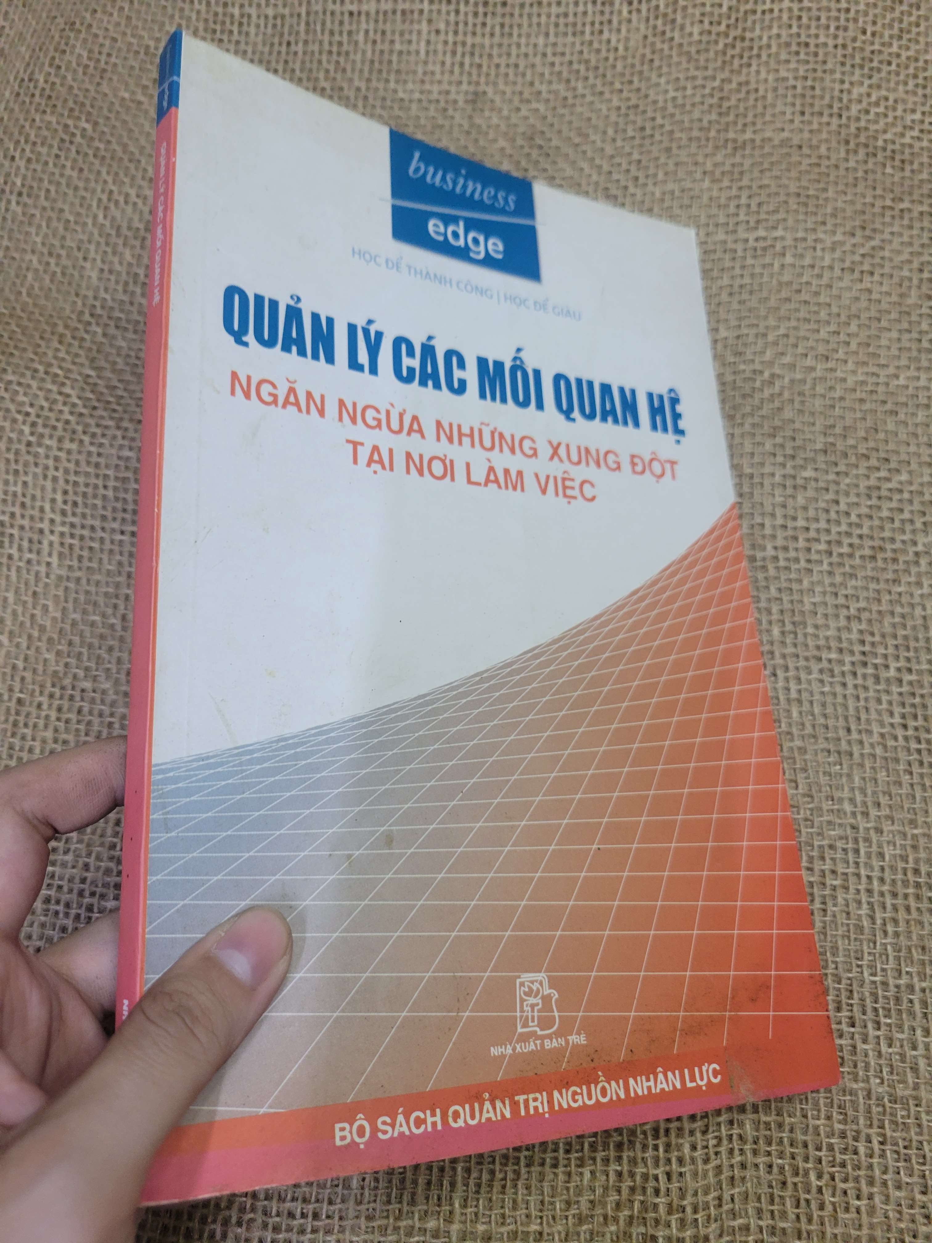 QUẢN LÝ CÁC MỐI QUAN HỆ NGĂN NGỪA NHỮNG XUNG ĐỘT TẠI NƠI LÀM VIỆC (Giáo trình đại học - cao đẳng) HLSC