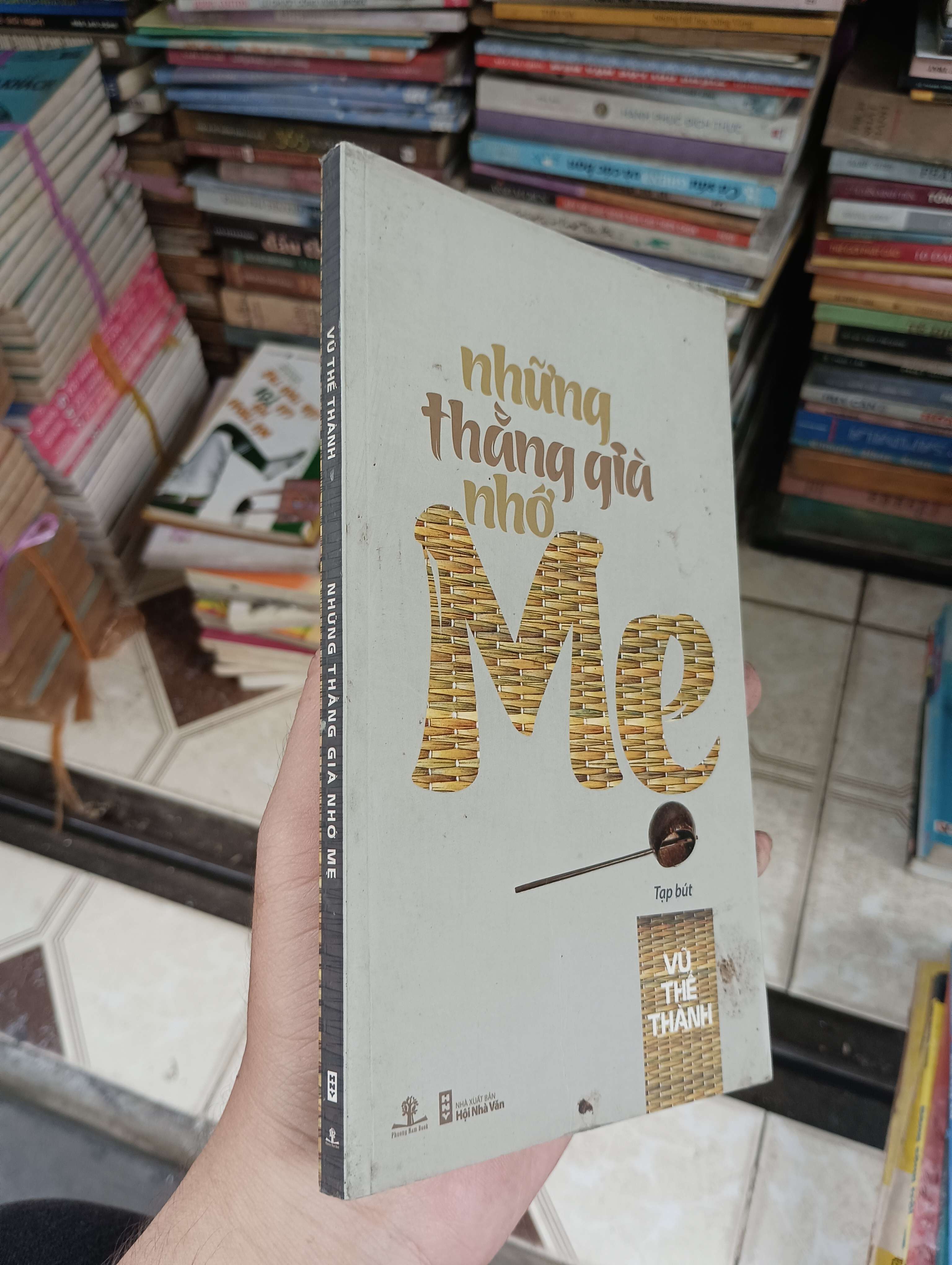 Những Thằng Già Nhớ Mẹ - Vũ Thế Thành (Sách văn học) BGB