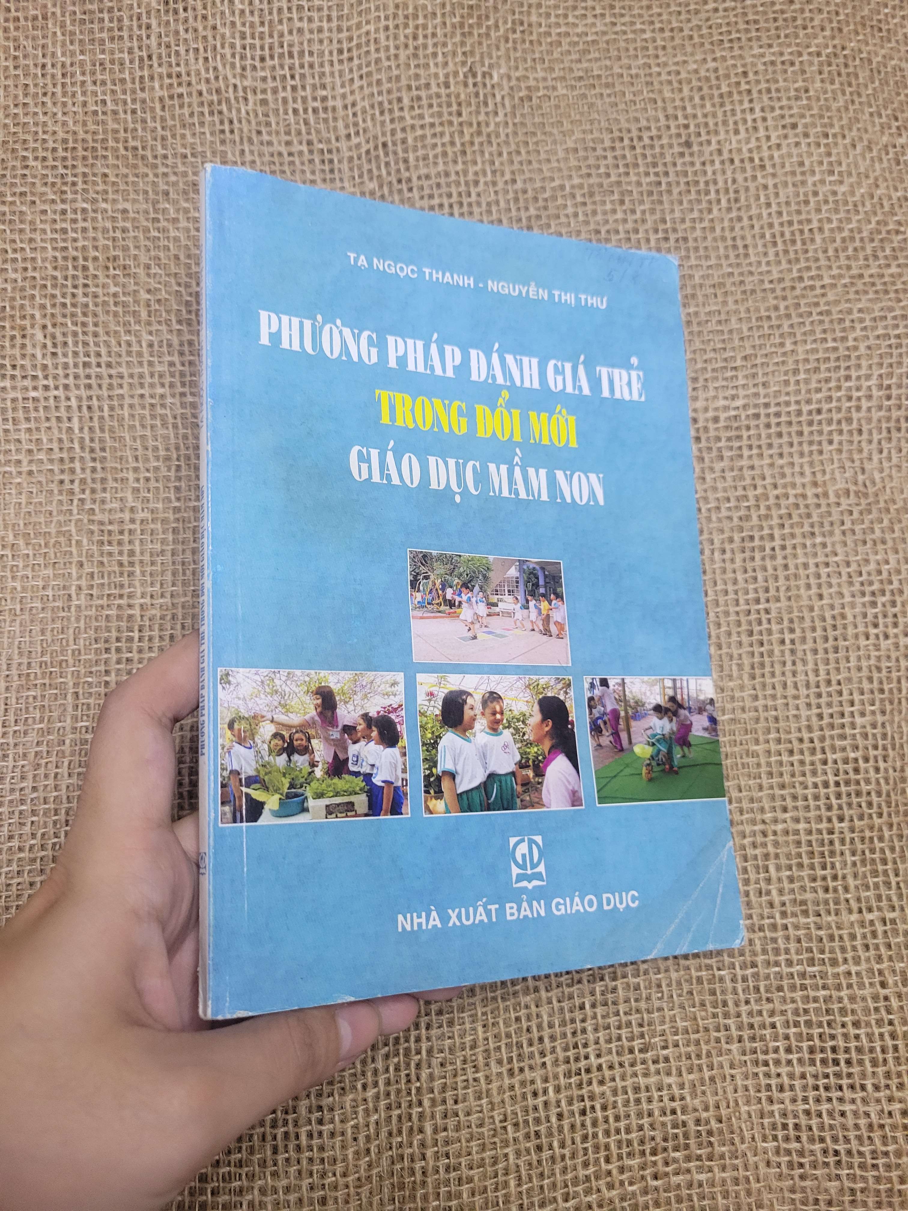 PHƯƠNG PHÁP ĐÁNH GIÁ TRẺ TRONG ĐỔI MỚI GIÁO DỤC MẦM NON - TẠ NGỌC THÀNH - NGUYỄN THỊ THƯ (Giáo trình đại học - cao đẳng) HLSC