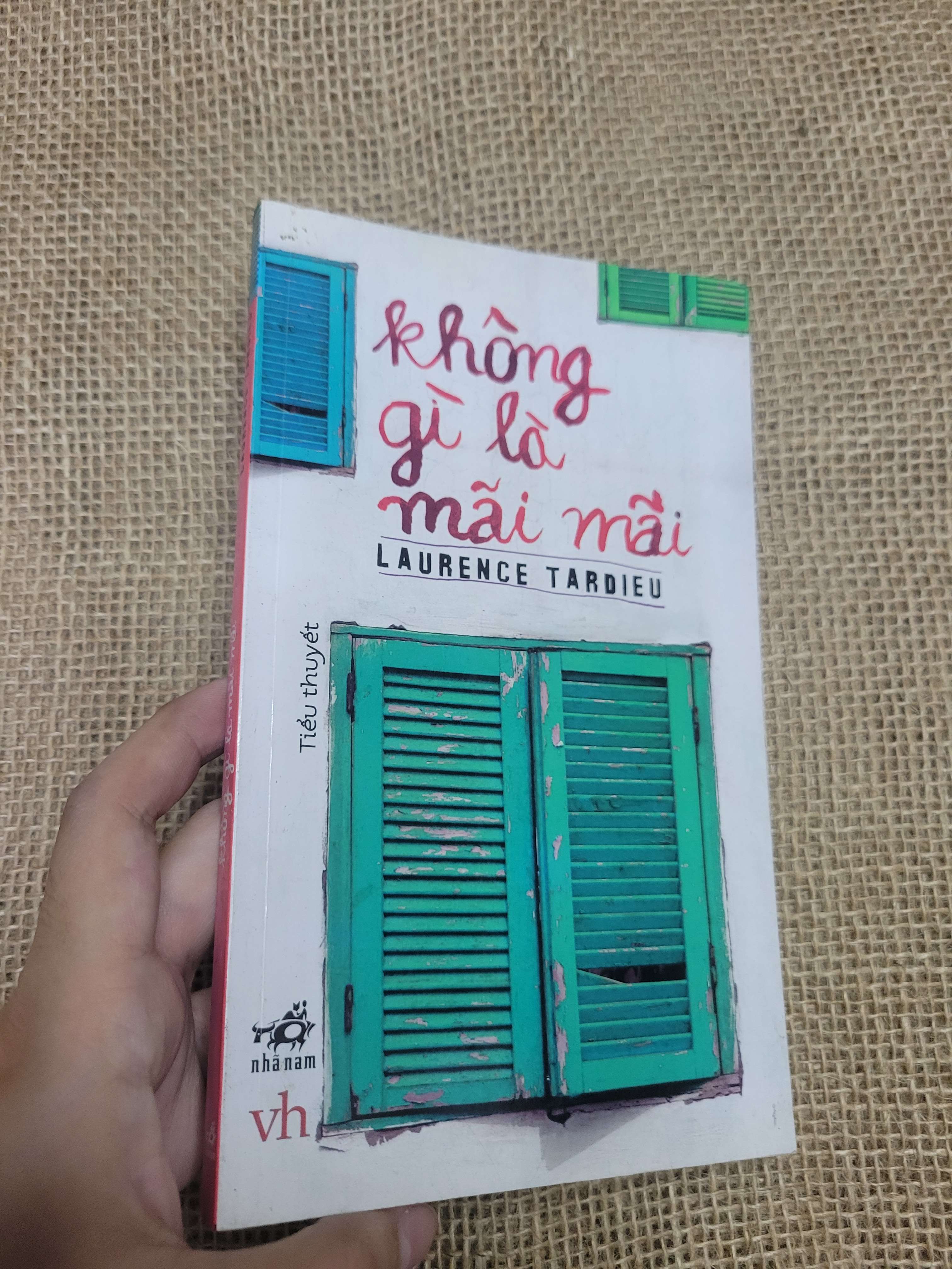 Không gì là mãi mãi - LAURENCE TARDIEU (Sách văn học) HLSC