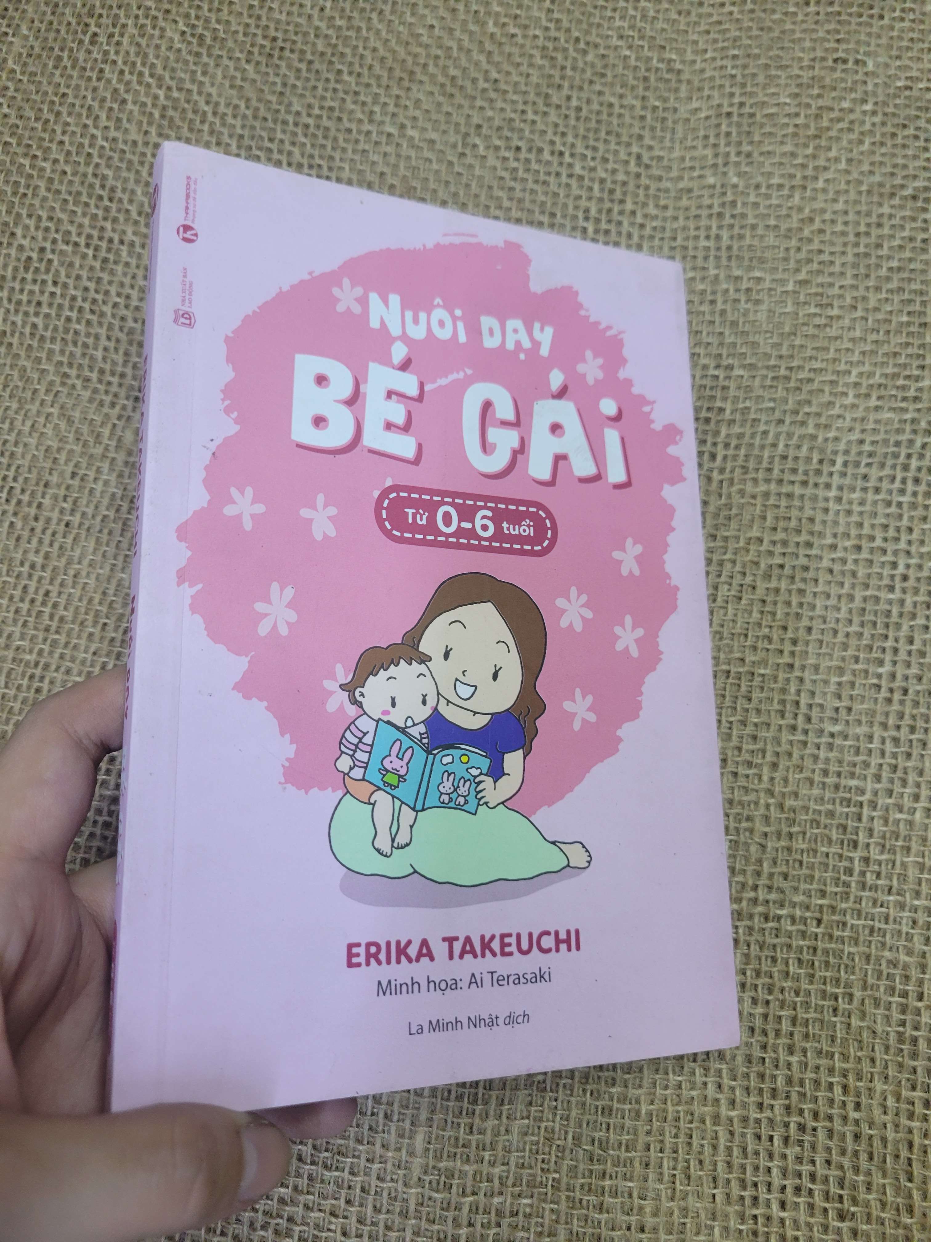 Nuôi dạy bé gái (từ 0 - 6 tuổi) - Erika Takeuchi (Sách mẹ và bé) HLSC