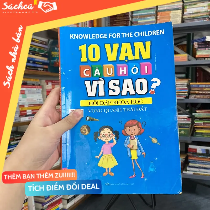10 vạn câu hỏi vì sao?- Hỏi đáp khoa học vòng quanh Trái Đất (Sách thiếu nhi) TSHT