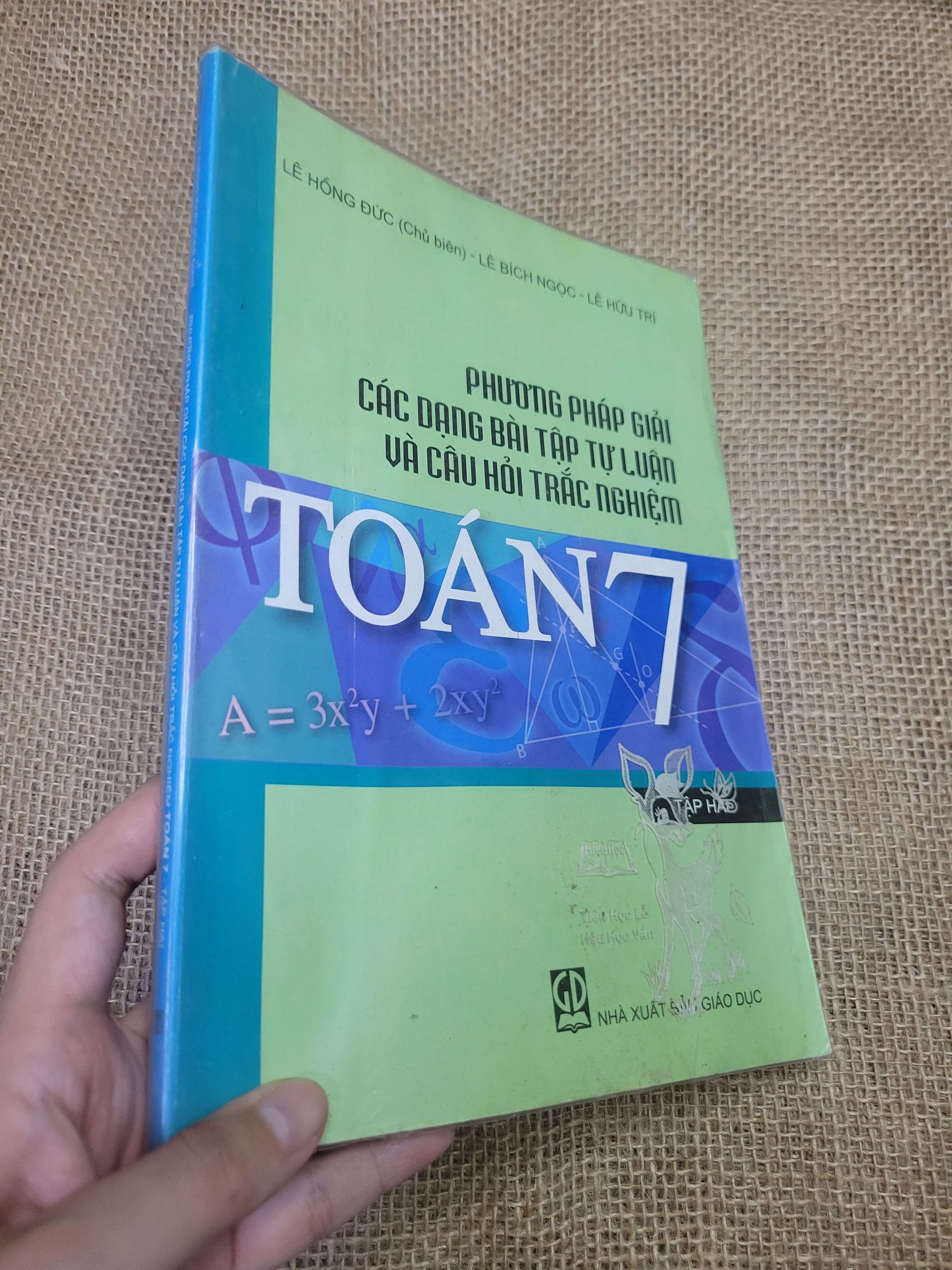 PHƯƠNG PHÁP GIẢI CÁC DẠNG BÀI TẬP TỰ LUẬN VÀ CÂU HỎI TRẮC NGHIỆM TOÁN 7 - LÊ HỒNG ĐỨC, LÊ BÍCH NGỌ, LÊ HỮU TRÍ (Sách giáo khoa - giáo trình) HLSC