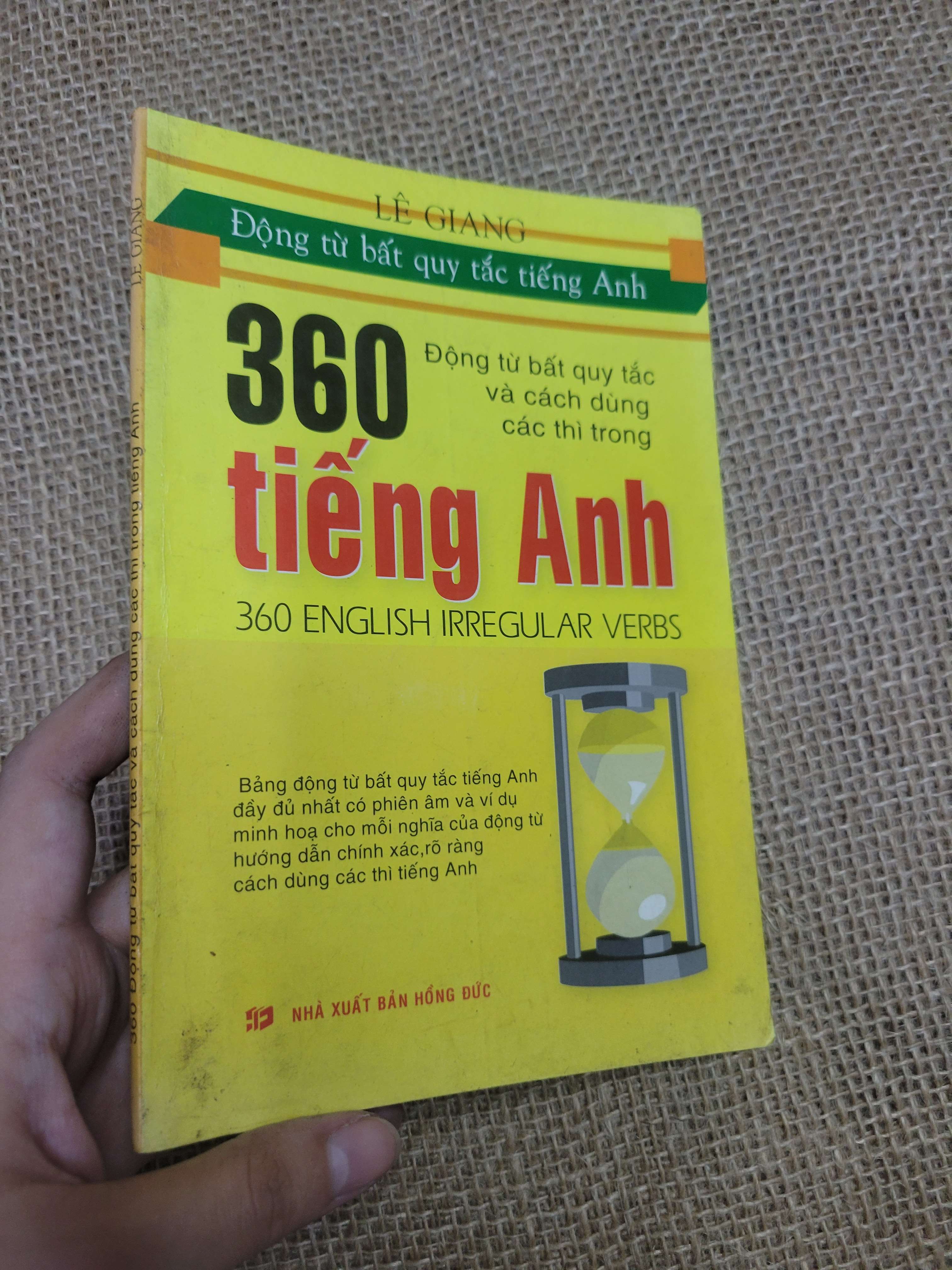 360 Động từ bất quy tắc và cách dùng các thì trong tiếng Anh - Lê Giang (Sách tự học tiếng Anh) HLSC