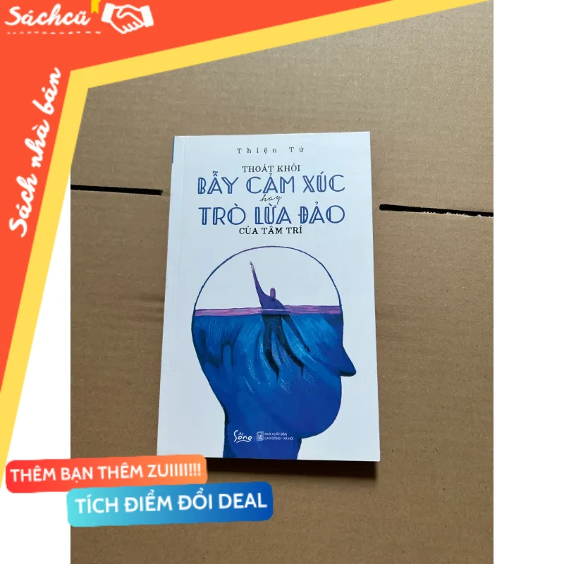 Thoát khỏi bẫy cảm xúc hay trò lừa đảo của tâm lý mới 80% (Sách tâm lý học - giới tính) DTML