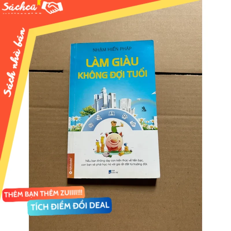 Làm giàu không đợi tuổi - Nhậm Hiến Pháp mới 80% (Sách kỹ năng) DTML