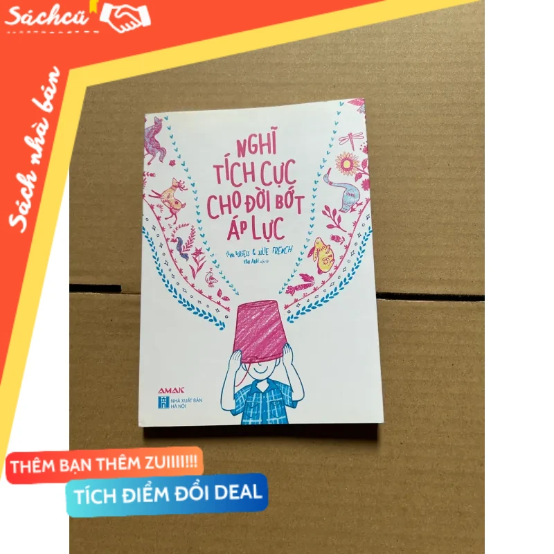 Nghĩ tích cực cho đời bớt áp lực mới 80% (Sách kỹ năng) DTML