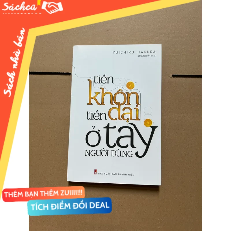 Tiền khôn tiền dại ở tay người dùng - Yuichiro Itakura mới 80% (Sách kỹ năng) DTML