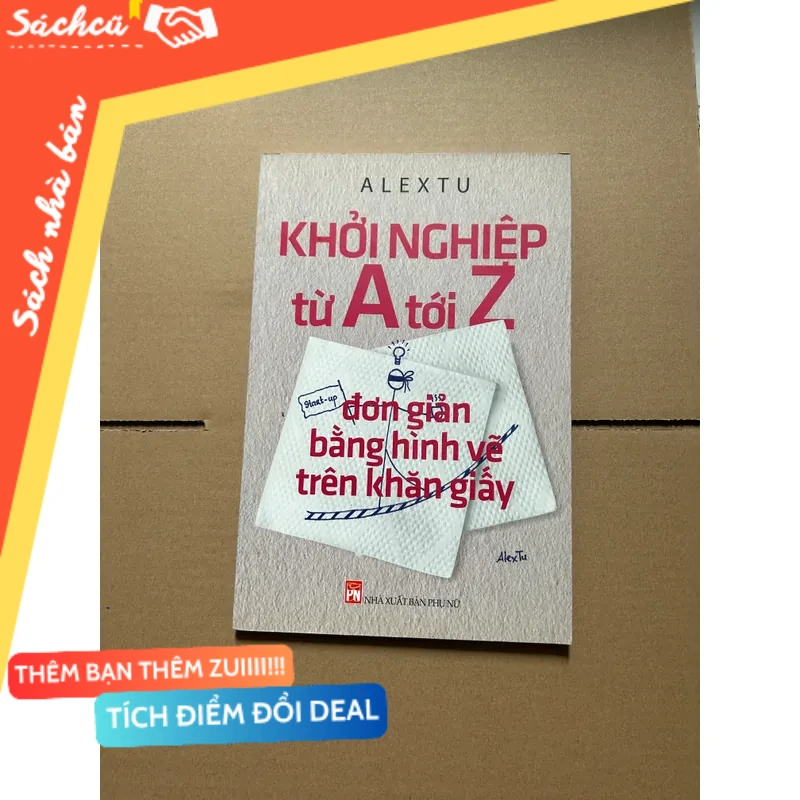 Khởi nghiệp từ A tới Z - Alex Tu mới 80% (Kinh doanh - Marketing) DTML