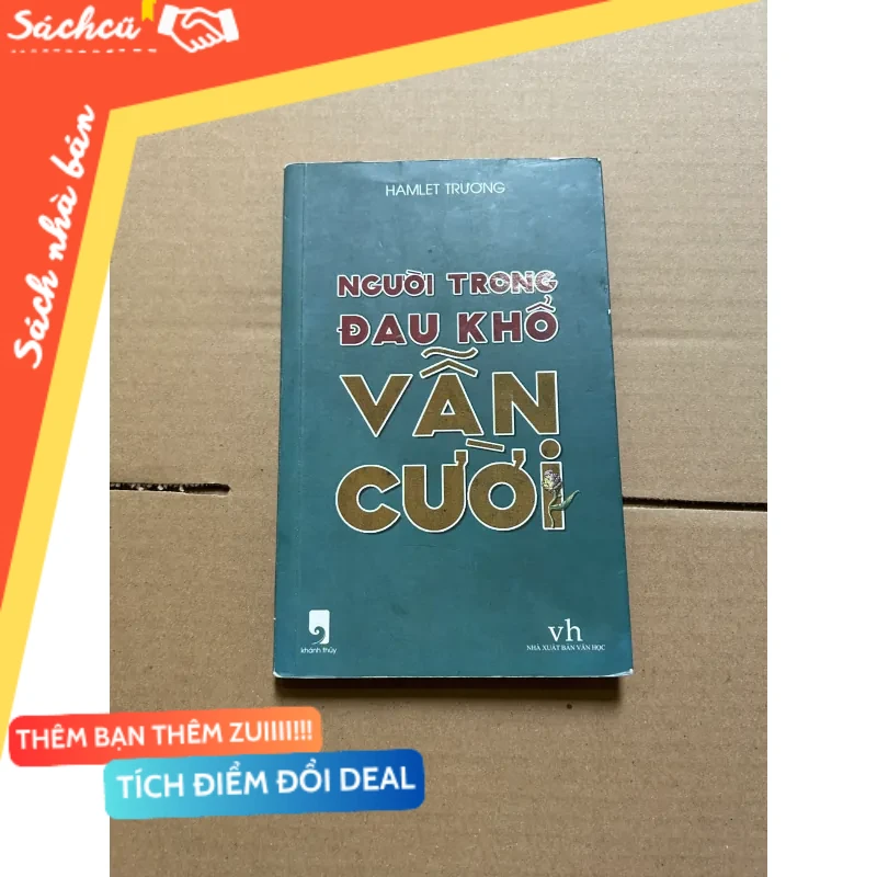 Người trong đau khổ vẫn cười - Hamlet Trương mới 80% (Sách văn học) DTML