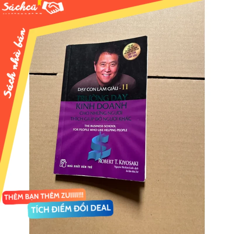 Dạy con làm giàu 11 - trường dạy kinh doanh cho người thích giúp đỡ người khác mới 80% (Sách kỹ năng) DTML
