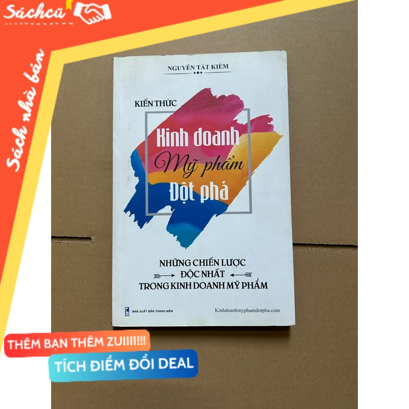 Kiến thức kinh doanh mỹ phẩm đột phá - Nguyễn Tất Kiểm (Ẩm bìa sau) mới 80% (Kinh doanh - Marketing) DTML