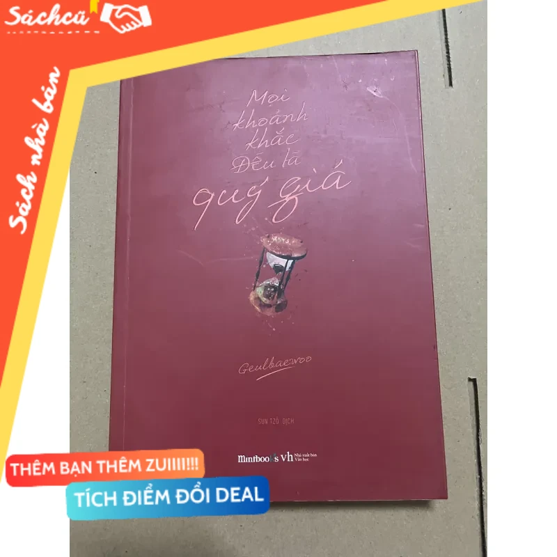 Mọi khoảnh khắc đều là quý giá mới 80% (Sách văn học) DTML