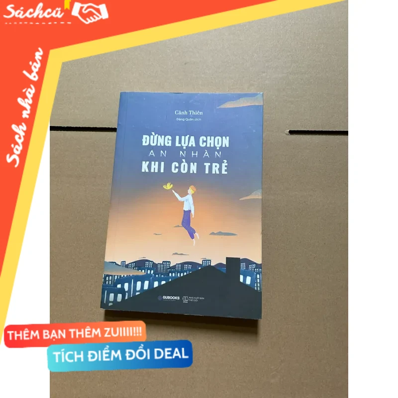 Đừng lựa chọn an nhàn khi còn trẻ - Cảnh Thiên mới 80% (Sách văn học) DTML