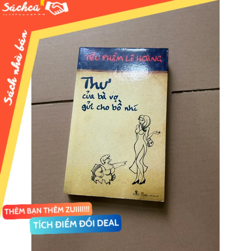 Thư của bà vợ gửi cho bồ nhí - Tiểu phẩm Lê Hoàng mới 80% (Sách văn học) DTML