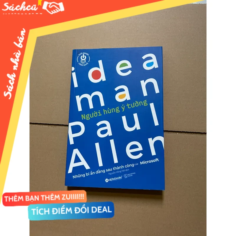 Idea man Người hùng ý tưởng - bí ẩn đằng sau thành công của Microsoft mới 80% (Quản trị - lãnh đạo) DTML