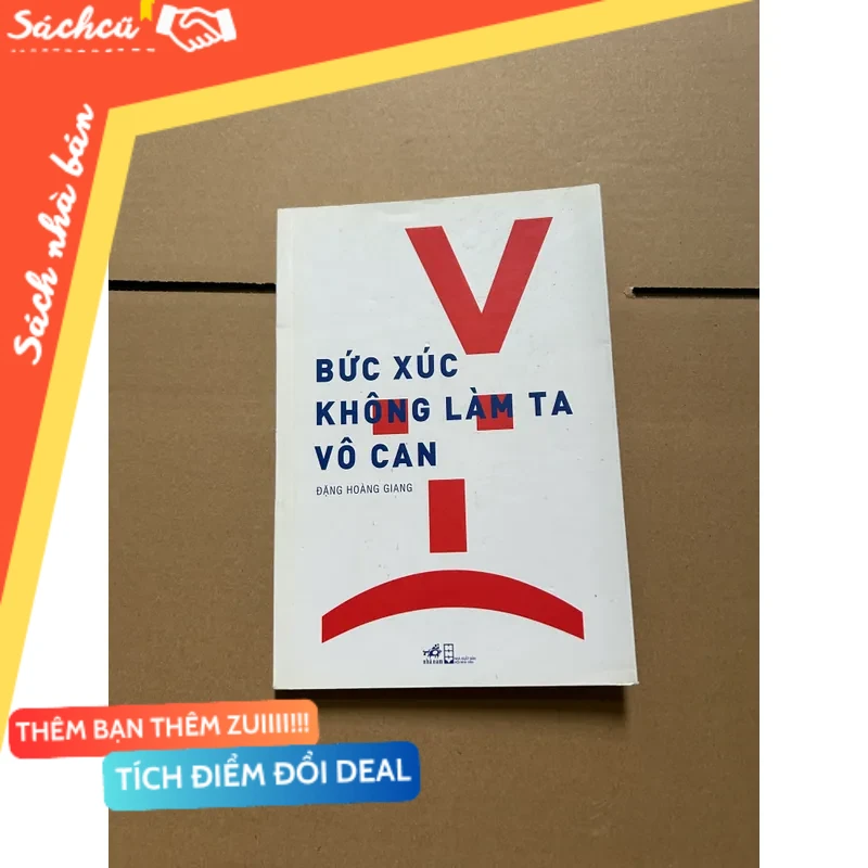 Bức xúc không làm ta vô can- Đặng Hoàng Giang mới 80% (Sách kỹ năng) DTML