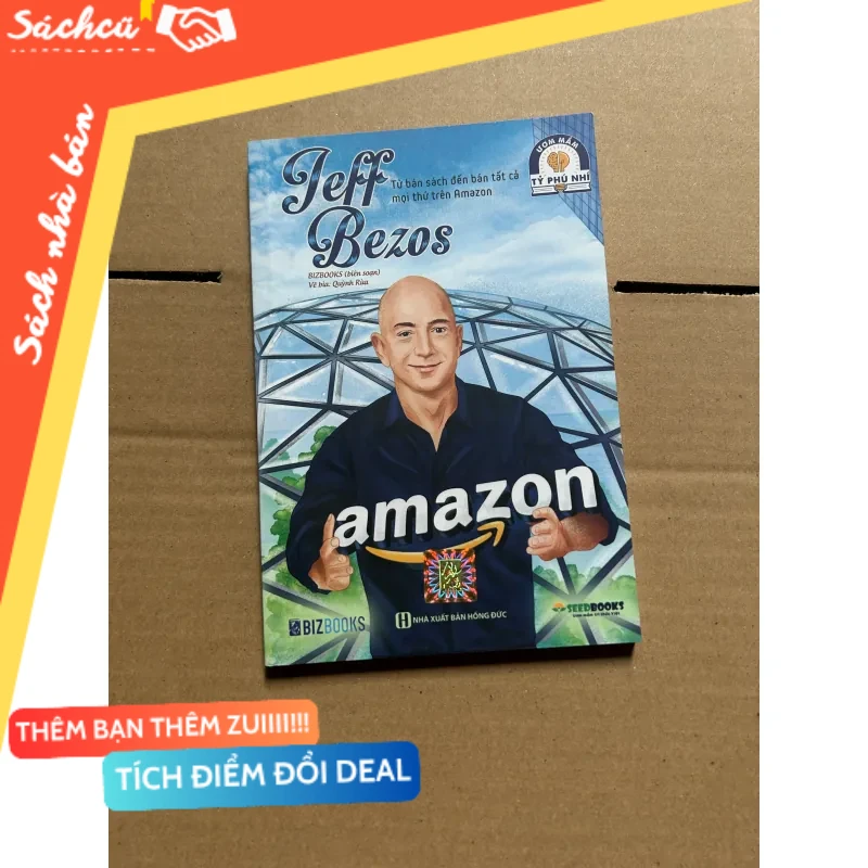 Jeff Bezos từ bán sách đến bán tất cả mọi thứ trên Amazon mới 80% (Sách kỹ năng) DTML