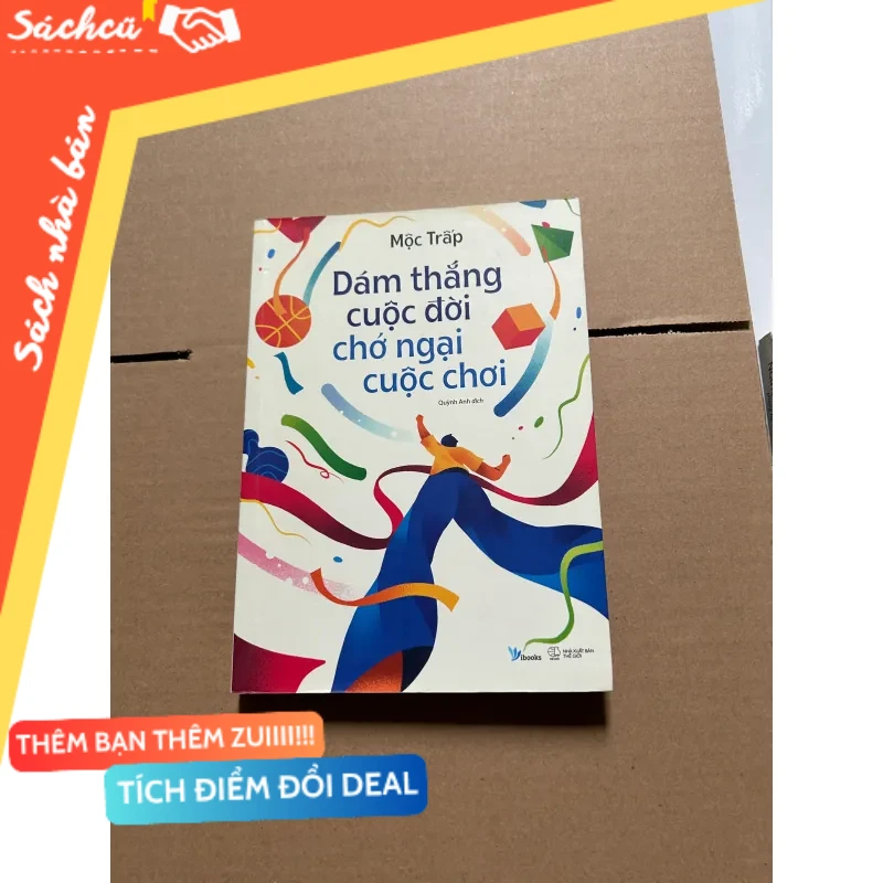 Dám thắng cuộc đời, chớ ngại cuộc chơi mới 80% (Sách kỹ năng) DTML