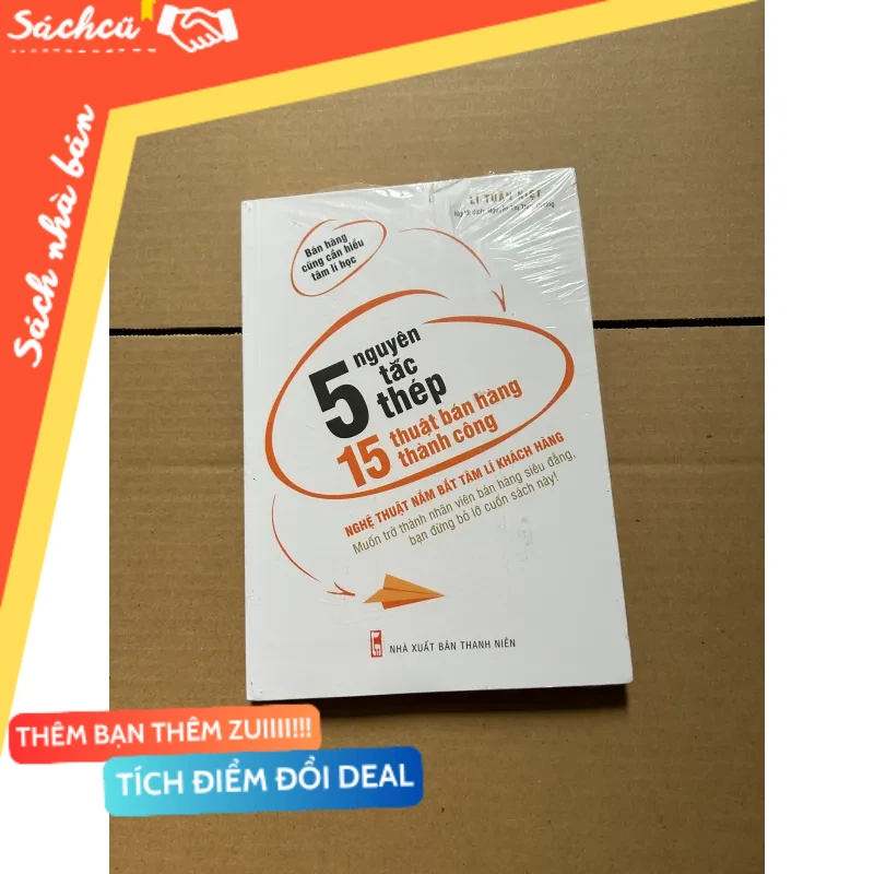 5 nguyên tắc thép 15 nghệ thuật bán hàng thành công - Lí Tuấn Kiệt mới 80% (Quản trị - lãnh đạo) DTML