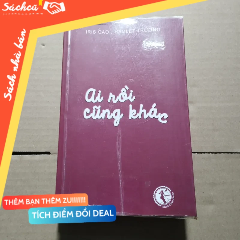 Ai rồi cũng khóc - Iris Cao, Hamlet Trương mới 80% (Sách văn học) DTML