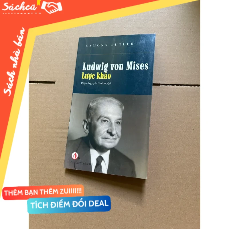 Ludwig von Mies - Lược khảo mới 80% (Sách lịch sử - triết học) DTML