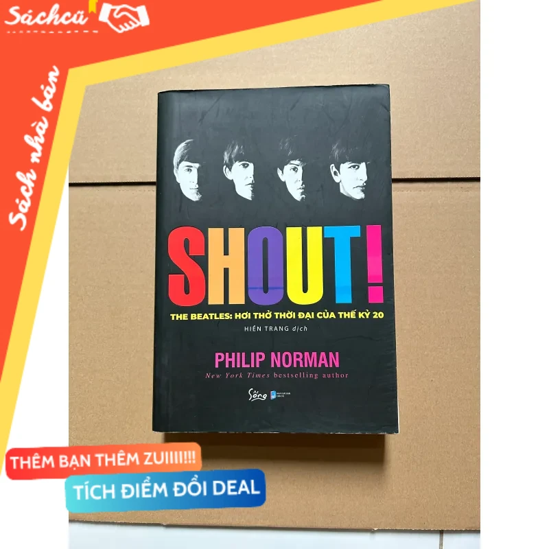 SHOUT! The Beatles: hơi thở thời đại của thế kỷ 20 - Philip Norman mới 80% (Sách kỹ năng) DTML