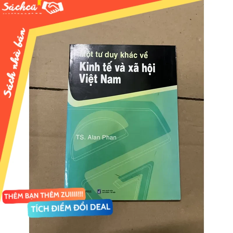 một tư duy khác về kinh tế và xã hội Việt Nam mới 80% (Sách kinh tế - tài chính - chứng khoán) DTML