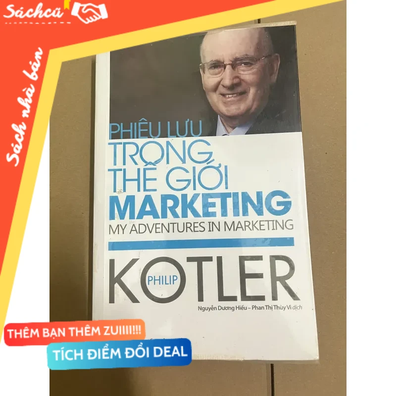 Phiêu lưu trong thế giới Marketing - Philip Kotler mới 80% (Kinh doanh - Marketing) DTML