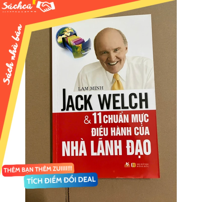 Jack Welch & 11 chuẩn mực điều hành của nhà lãnh đạo mới 80% (Quản trị - lãnh đạo) DTML