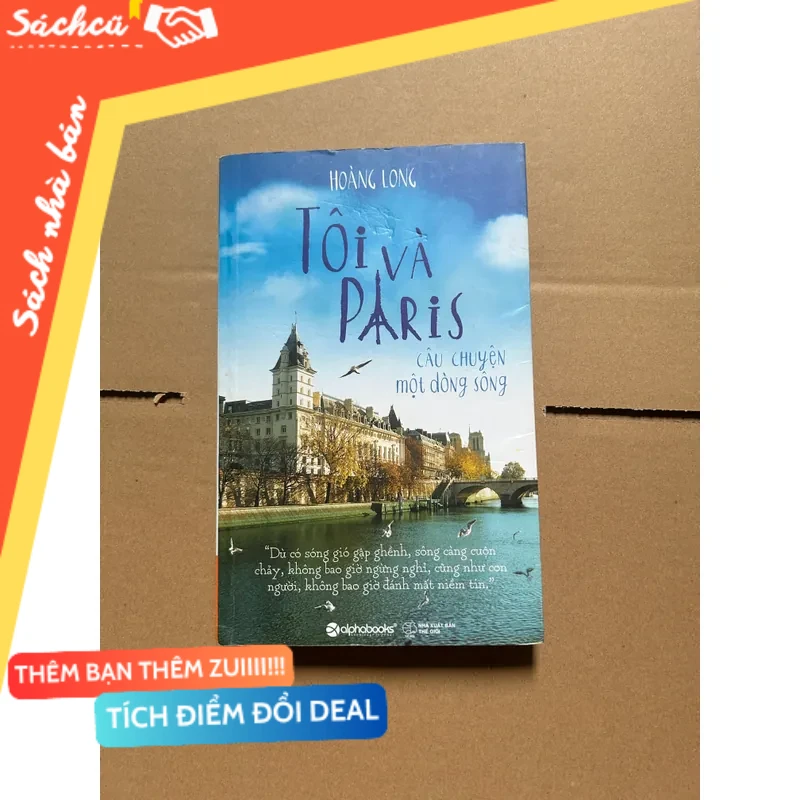 Tôi và paris câu chuyện một dòng sông mới 80% (Sách văn học) DTML