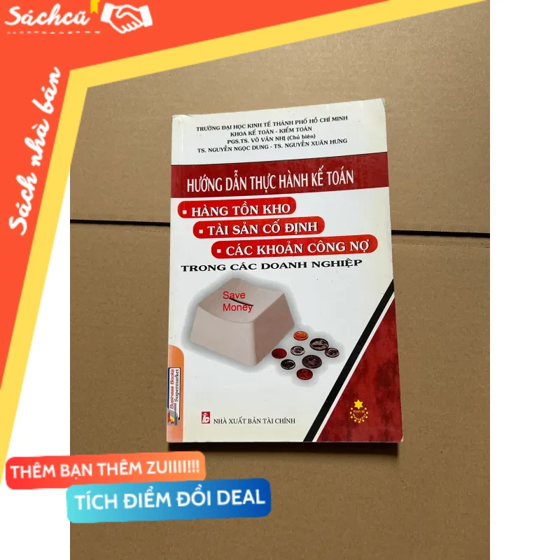 Hướng dẫn thực hành kế toán hàng tồn kho, tài sản số định, các khoản công nợ trong cá.. mới 80% (Giáo trình đại học - cao đẳng) DTML