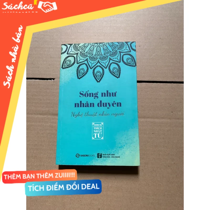 Sống như nhân duyên Nghệ thuật nhìn người mới 80% (Sách kỹ năng) DTML