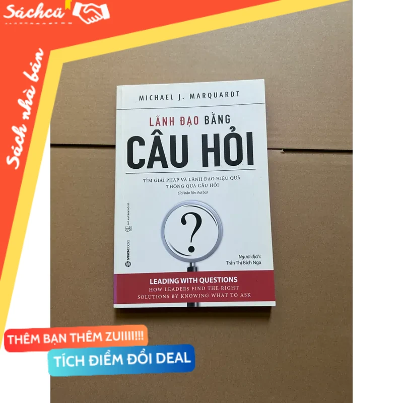 Lãnh đạo bằng câu hỏi - Michael J. marquardt mới 80% (Quản trị - lãnh đạo) DTML
