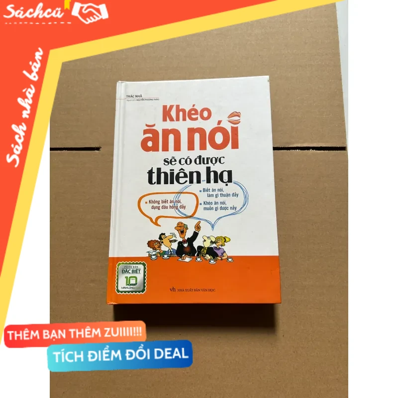 Khéo ăn nói sẽ có được thiên hạ (bìa cứng) mới 80% (Sách kỹ năng) DTML