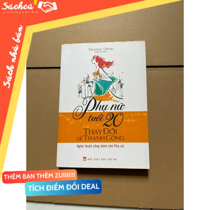 Phụ nữ tuổi 20 thay đổi để thành công - Trương Oánh mới 80% (Quản trị - lãnh đạo) DTML