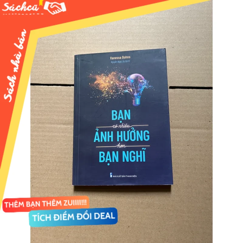 Bạn có nhiều ảnh hưởng hơn bạn nghĩ - Vanessa Bohns mới 80% (Sách kỹ năng) DTML