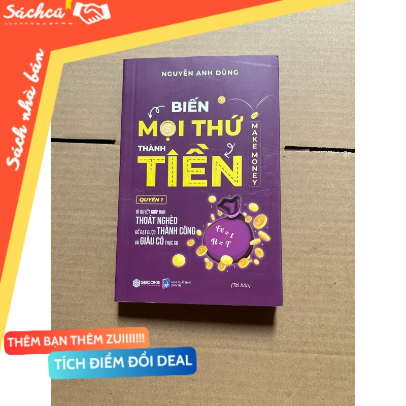 Biến mọi thứ thành tiền 1 mới 80% (Sách kỹ năng) DTML
