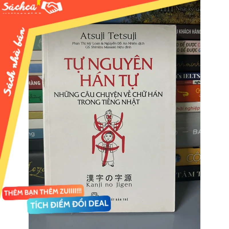 Tự nguyên hán tự - những câu chuyện về chữ hán trong tiếng nhật mới 80% (Sách kiến thức tổng hợp) DTML