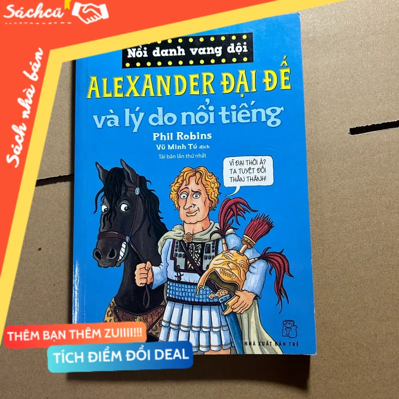Alexander đại đế và lý do nổi tiếng mới 80% (Sách Danh nhân) DTML