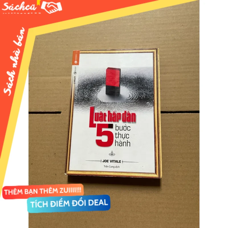 Luạt hấp dẫn 5 bước thực hành - Joe Vitale mới 80% (Sách kỹ năng) DTML
