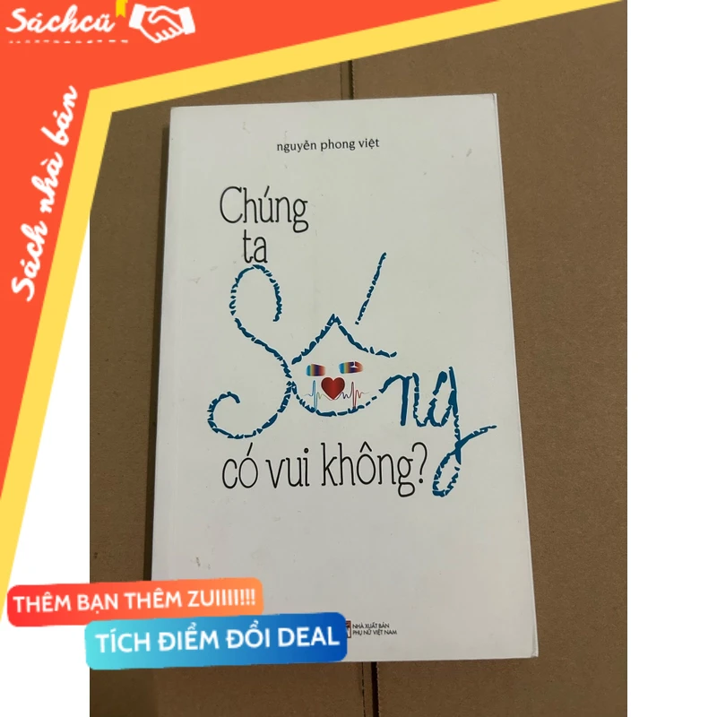 Chúng ta sống có vui không? mới 90% (Sách kỹ năng) DTML