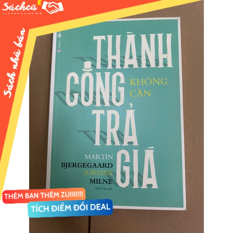 Thành Công Không Cần Trả Giá mới 80% (Quản trị - lãnh đạo) DTML
