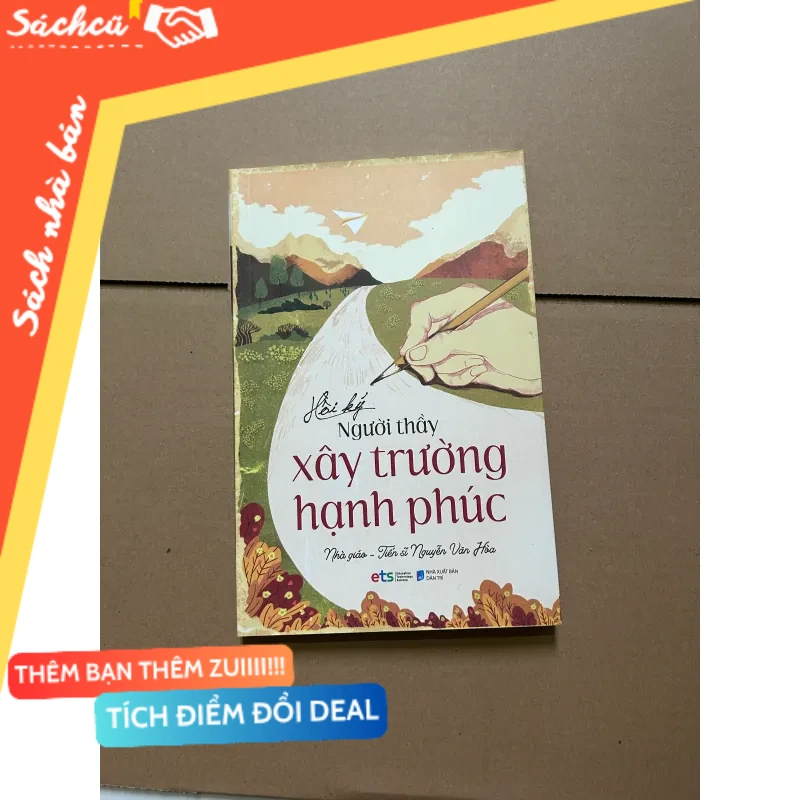 Hồi ký người thầy xây trường hạnh phúc - Nhà giáo - Tiến sĩ Nguyễn Văn Hòa mới 80% (Sách kỹ năng) DTML