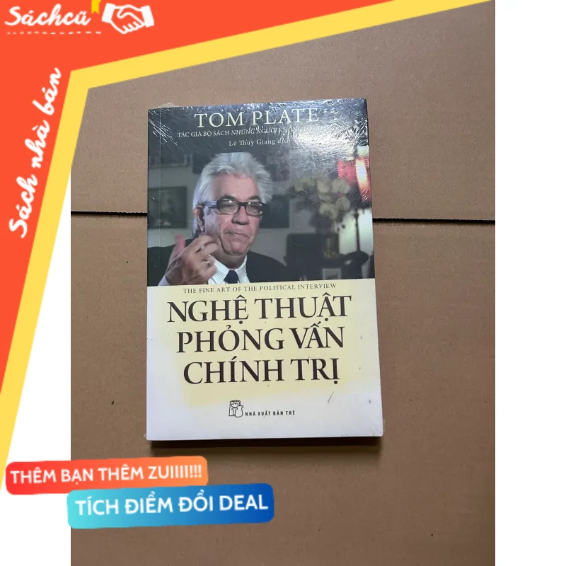Nghệ thuật phỏng vấn chính trị - Tom Plate mới 80% (Sách kỹ năng) DTML