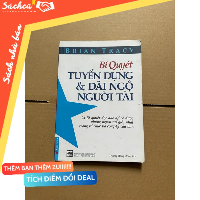 Bí quyết tuyển dụng và đãi ngộ người tài mới 80% (Sách kỹ năng) DTML