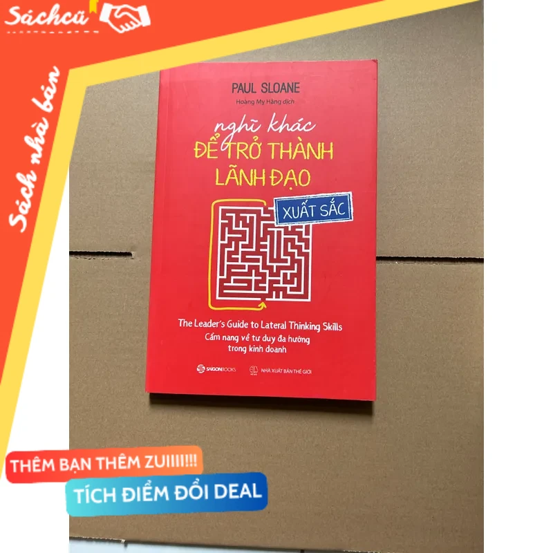Nghĩ khác để trở thành lãnh đạo xuất sắc - Paul Sloane mới 80% (Quản trị - lãnh đạo) DTML